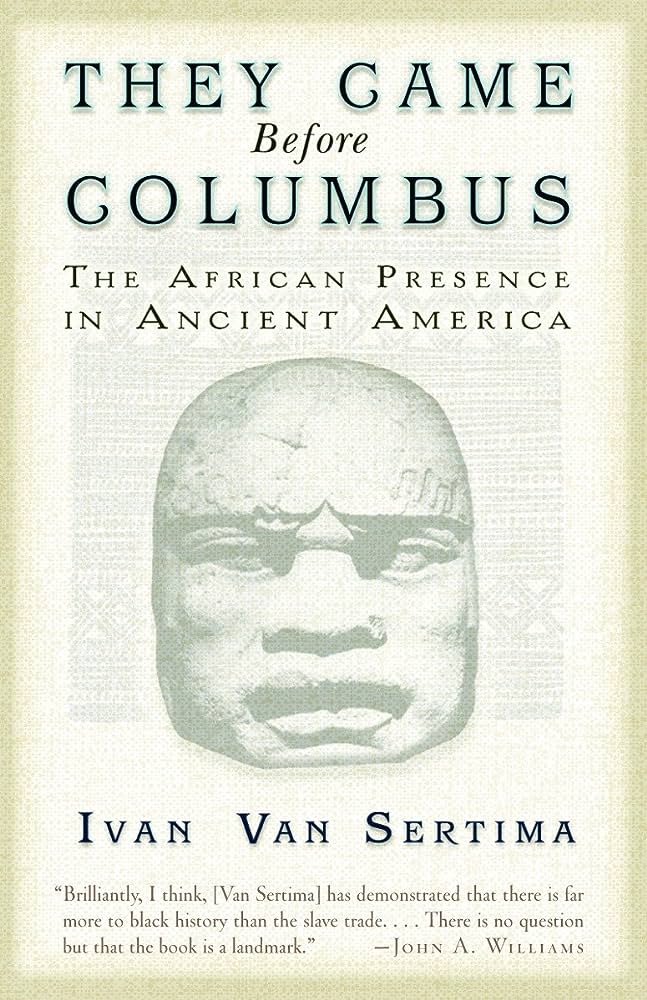 They Came Before Columbus - Ivan Van Sertima