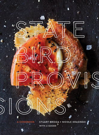 [SIGNED] State Bird Provisions: A Cook Book - Steward Brioza, Nicole Krasinski, JJ Goode