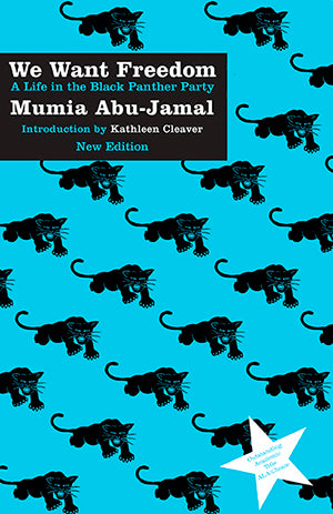 We Want Freedom: A Life in the Black Panther Party - Mumia Abu-Jamal